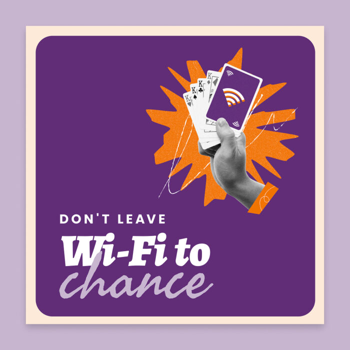 Dont-Leave-WiFi-To-Chance_Social_1080x1080-Square_Single Dont-Leave-WiFi-To-Chance_Social_1080x1080-Square_Single