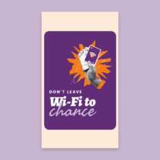 Dont-Leave-WiFi-To-Chance_Social_1080x1920-Vertical_Single