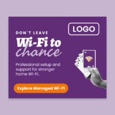 Dont-Leave-WiFi-To-Chance_Web-Ad_300by250_Single