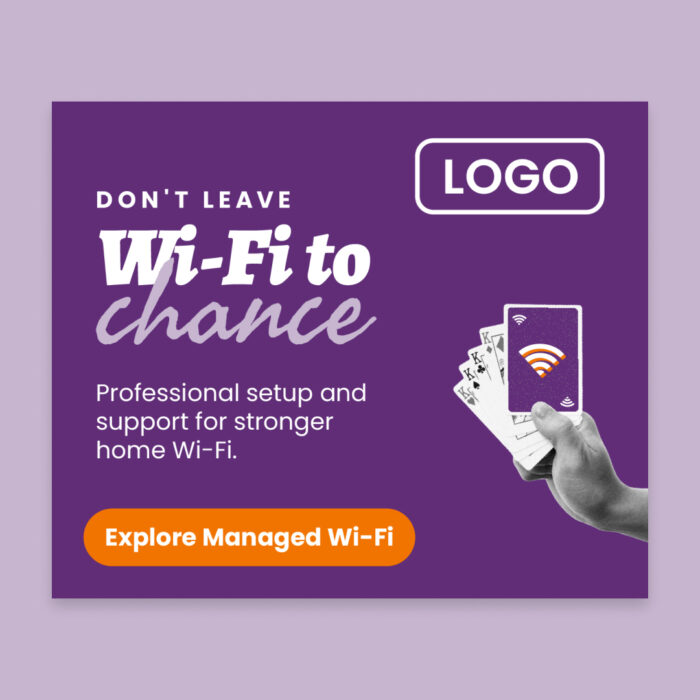 Dont-Leave-WiFi-To-Chance_Web-Ad_300by250_Single Dont-Leave-WiFi-To-Chance_Web-Ad_300by250_Single