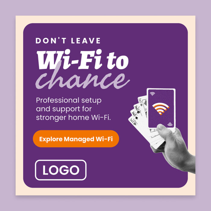 Dont-Leave-WiFi-To-Chance_Web-Ad_500by500_Single Dont-Leave-WiFi-To-Chance_Web-Ad_500by500_Single