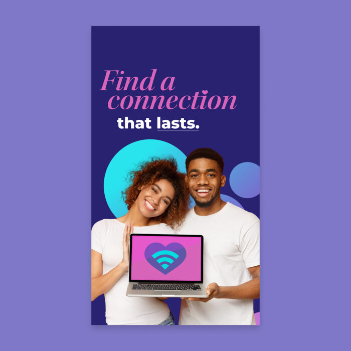 Find-A-Connection-That-Lasts_Social_1080x1920-Vertical_Single Find-A-Connection-That-Lasts_Social_1080x1920-Vertical_Single