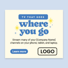 TV-That-Goes-Where-You-Go_Web-Ad_300by250_Single