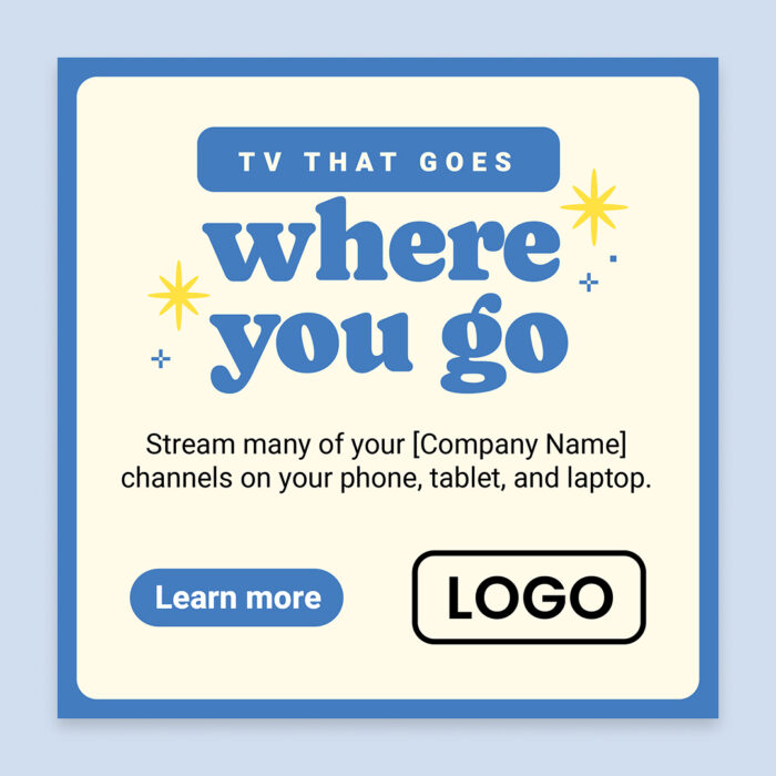TV-That-Goes-Where-You-Go_Web-Ad_500by500_Single TV-That-Goes-Where-You-Go_Web-Ad_500by500_Single