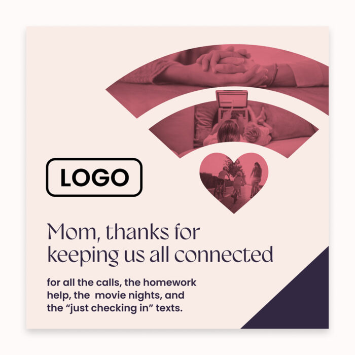 Thanks-Mom-Keeping-Us-Connected_Web-Ad_500by500_Single Thanks-Mom-Keeping-Us-Connected_Web-Ad_500by500_Single