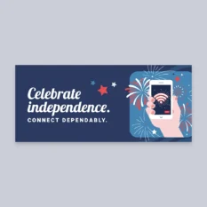 Celebrate-Independence-Connect-Dependably_Email-Header_Single