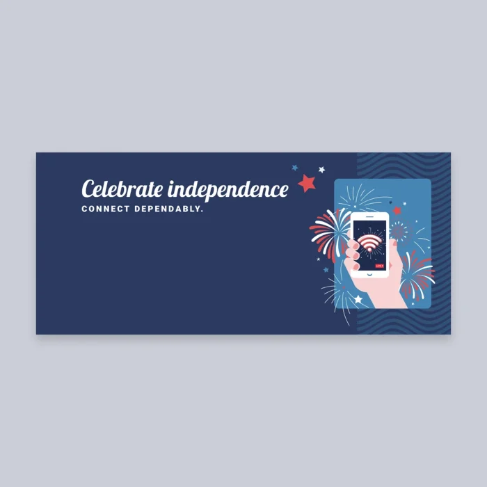 Celebrate-Independence-Connect-Dependably_FB-Cover_Single Celebrate-Independence-Connect-Dependably_FB-Cover_Single
