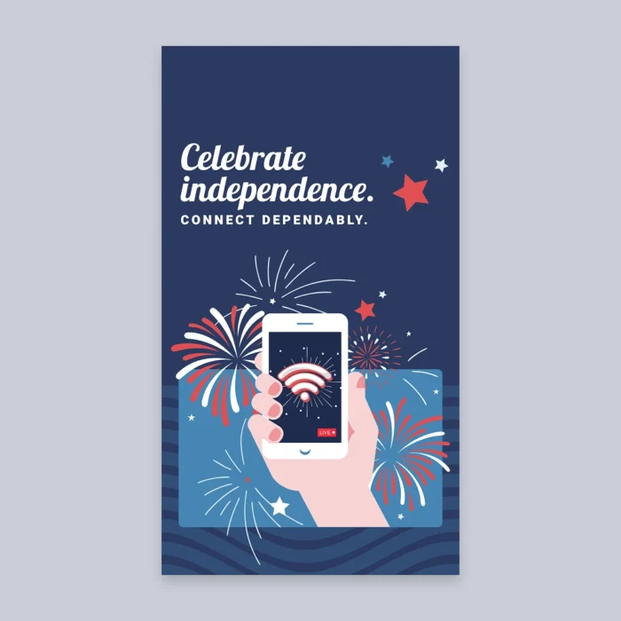 Celebrate-Independence-Connect-Dependably_Social_1080x1920-Vertical_Single Celebrate-Independence-Connect-Dependably_Social_1080x1920-Vertical_Single